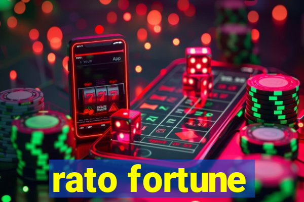rato fortune